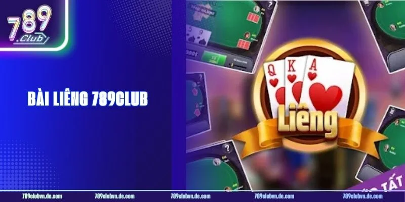 Bài Liêng 789CLUB: Thể Thức Chơi Với Phiên Bản Mới 2026