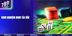 Kinh Nghiệm Chơi Tài Xỉu Xanh Chín Như Cao Thủ 789CLUB