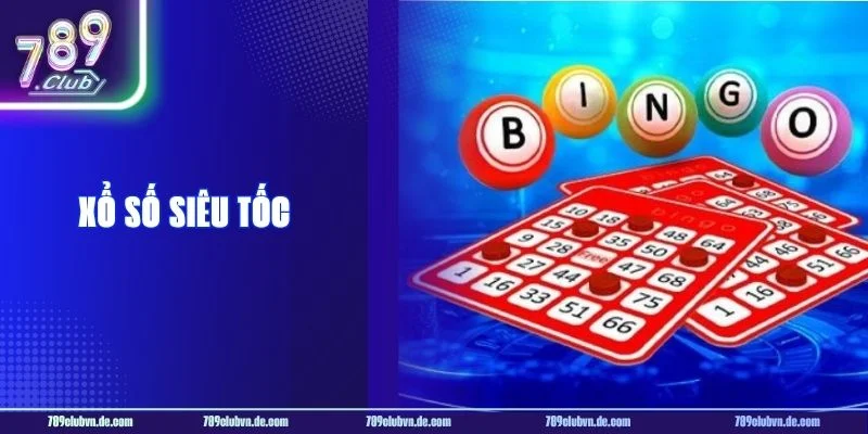 Xổ Số Siêu Tốc Là Gì? Cách Chơi XSST Tại 789CLUB Dễ Thắng