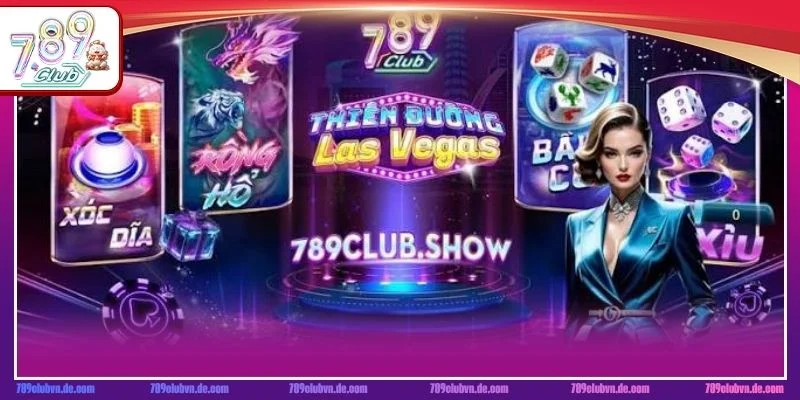 Cổng game 789club là thương hiệu cược Las Vegas uy tín hàng đầu
